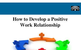 Best Ways to Build Positive And Effective Work Relationships