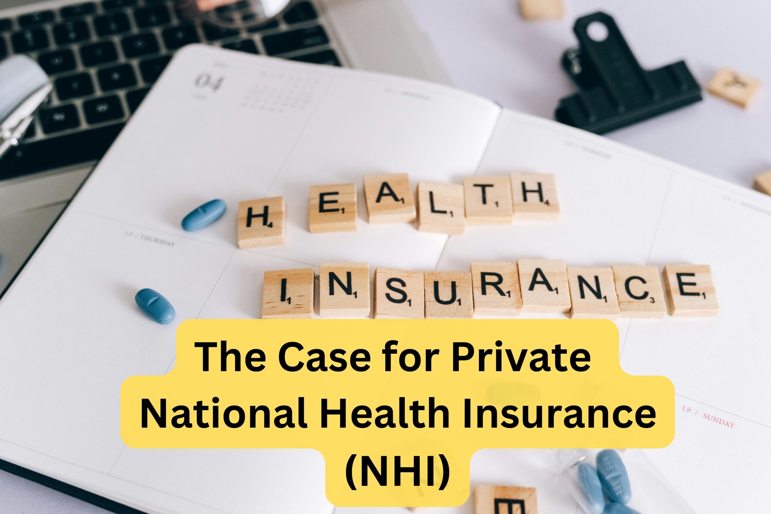 The Case for Private National Health Insurance (NHI)